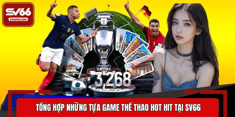 Tổng hợp những tựa game thể thao hot hit tại SV66