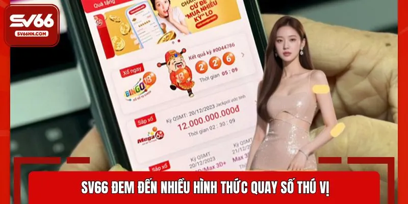 SV66 đem đến nhiều hình thức quay số thú vị