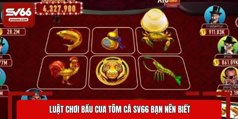 Luật chinh phục bầu cua tôm cá SV66 hiệu quả