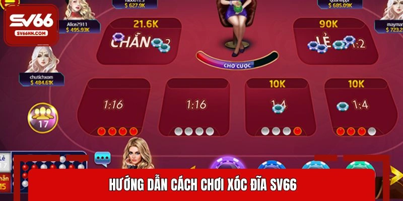 Hướng dẫn chi tiết cách chơi xóc dĩa SV66